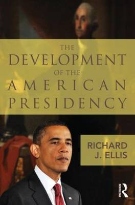 The Development of the American Presidency