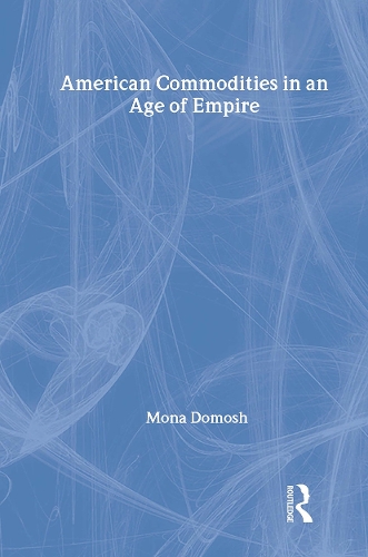 American Commodities in an Age of Empire