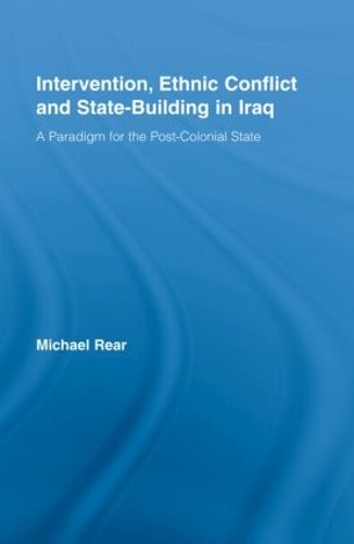 Intervention, Ethnic Conflict and State-Building in Iraq
