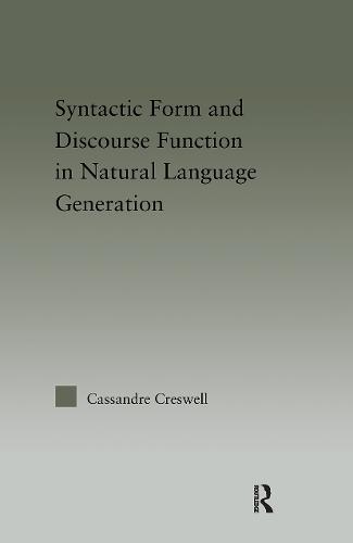 Discourse Function & Syntactic Form in Natural Language Generation