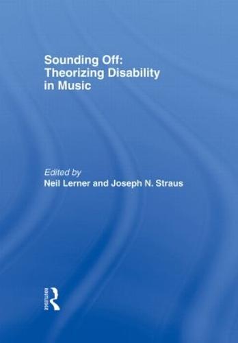 Sounding Off: Theorizing Disability in Music