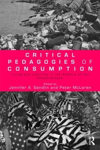 Critical Pedagogies of Consumption