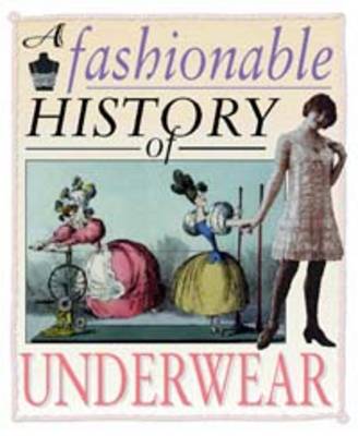 A Fashionable History of: Underwear