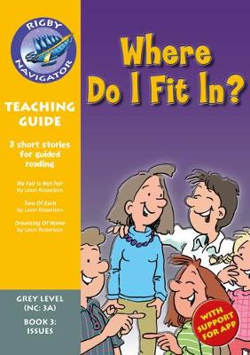 Navigator New Guided Reading Fiction Year 4, Where Do I F it In? Teaching Guide