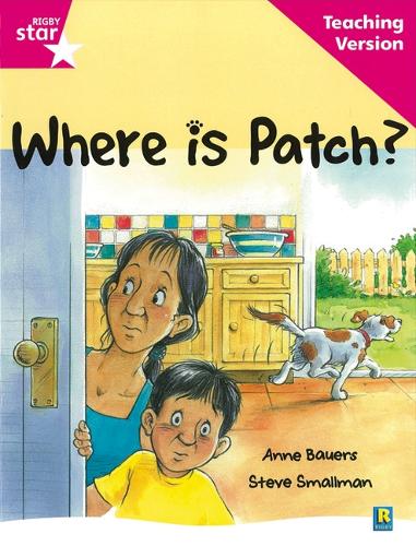 Rigby Star Guided Reading Pink Level: Where is Patch? Teaching Version