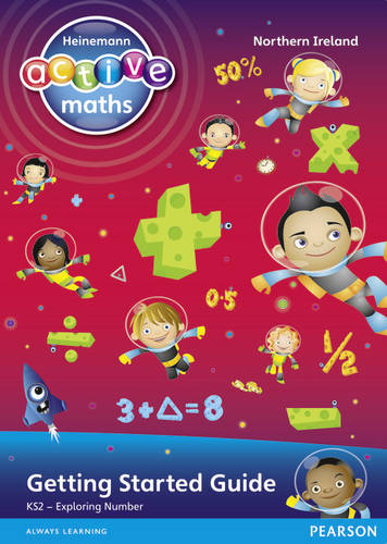 Heinemann Active Maths Northern Ireland - Key Stage 2 - Exploring Number - Getting Started Guide