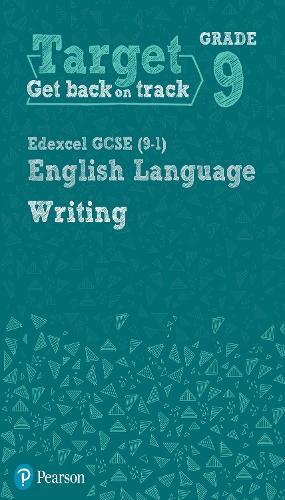 Target Grade 9 Writing Edexcel GCSE (9-1) English Language Workbook