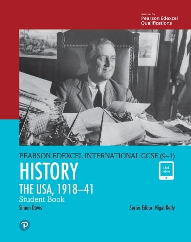Pearson Edexcel International GCSE (9-1) History: The USA, 1918–41 Student Book