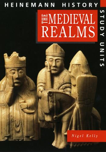 Heinemann History Study Units: Student Book.  Medieval Realms