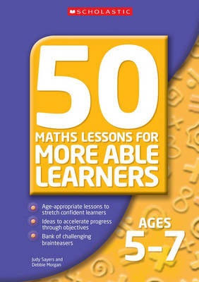 50 Maths Lessons for More Able Learners Ages 5-7: Ages 5-7