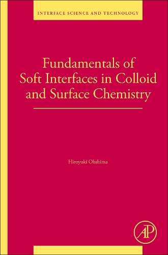 Fundamentals of Soft Interfaces in Colloid and Surface Chemistry Volume 37