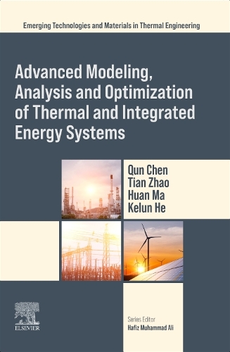 Advanced Modeling, Analysis and Optimization of Thermal and Integrated Energy Systems