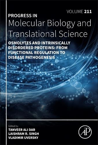 Osmolytes and Intrinsically Disordered Proteins: From Functional Regulation to Disease Pathogenesis Volume 211
