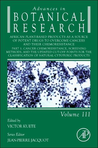 African Plant-Based Products as a Source of Potent Drugs to Overcome Cancers and their Chemoresistance Volume 111