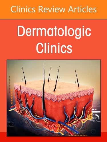 Artificial Intelligence in Dermatology, An Issue of Dermatologic Clinics Volume 43-4
