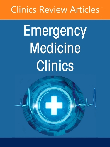 Critical Care in the Emergency Department, An Issue of Emergency Medicine Clinics of North America Volume 44-4
