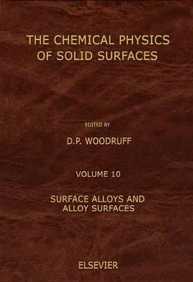 Surface Alloys and Alloy Surfaces Volume 10