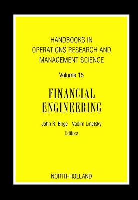 Handbooks in Operations Research and Management Science: Financial Engineering Volume 15