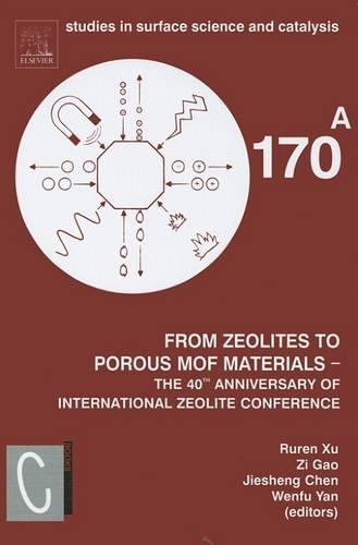 From Zeolites to Porous MOF Materials - the 40th Anniversary of International Zeolite Conference, 2 Vol Set: Volume 170