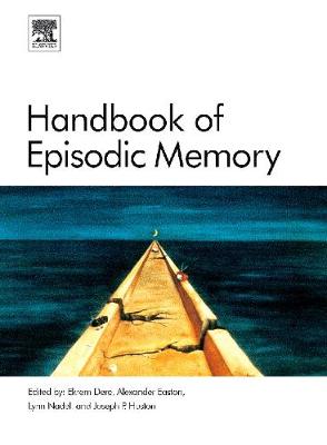Handbook of Episodic Memory Volume 18