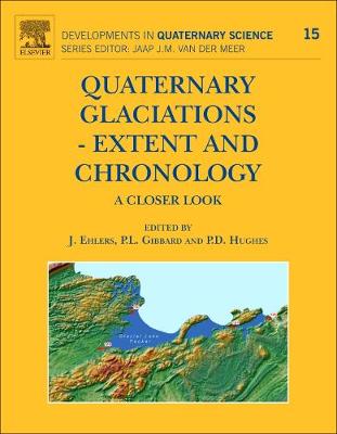 Quaternary Glaciations - Extent and Chronology Volume 15