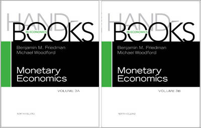 Handbook of Monetary Economics vols 3A+3B Set: Volume 3