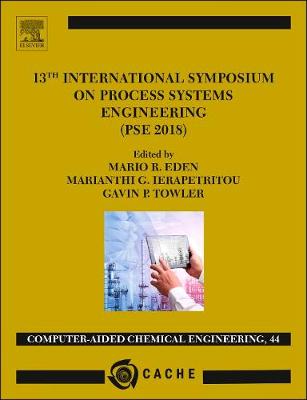 13TH INTERNATIONAL SYMPOSIUM ON PROCESS SYSTEMSENGINEERING - PSE 2018, JULY 1-5 2018