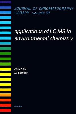 Applications of LC-MS in Environmental Chemistry: Volume 59