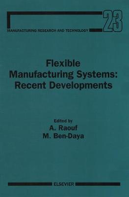 Flexible Manufacturing Systems: Recent Developments Volume 23