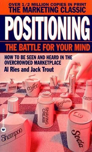 Positioning: the Battle for Your Mind