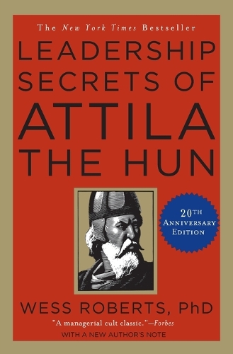Leadership Secrets of Attila the Hun