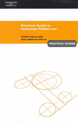 Practical Guide to Australian Patents Law