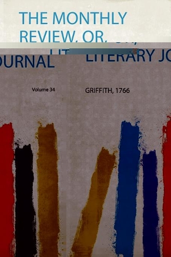 The Monthly Review, Or, Literary Journal Volume 34