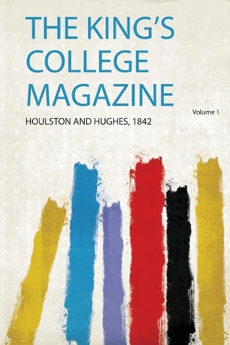 The King's College Magazine Volume 1