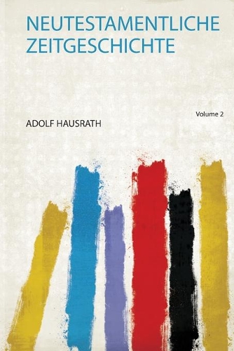 Neutestamentliche Zeitgeschichte Volume 2