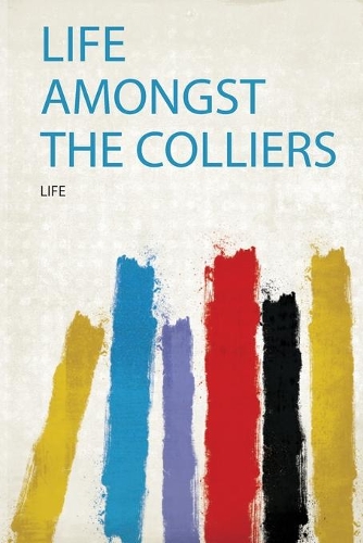 Life Amongst the Colliers