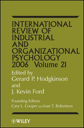 International Review of Industrial and Organizational Psychology 2006, Volume 21