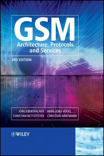 GSM - Architecture, Protocols and Services