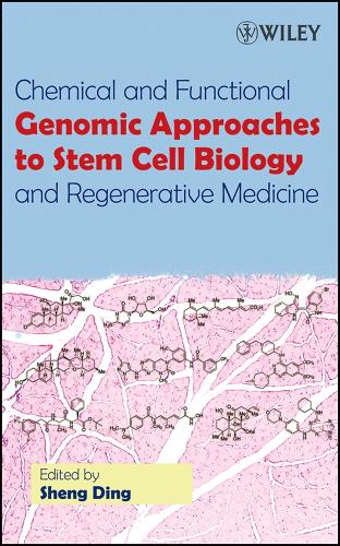 Chemical and Functional Genomic Approaches to Stem Cell Biology and Regenerative Medicine