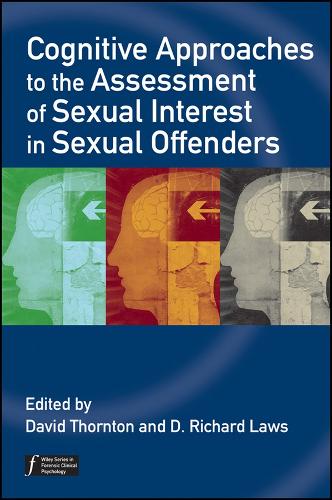 Cognitive Approaches to the Assessment of Sexual Interest in Sexual Offenders