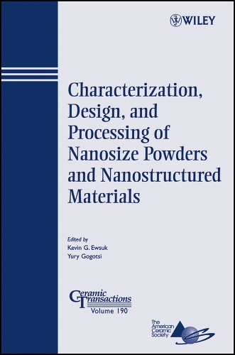 Characterization, Design, and Processing of Nanosize Powders and Nanostructured Materials
