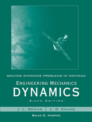 Solving Dynamics Problems in Mathcad: WITH Engineering Mechanics Dynamics, 6r.e.