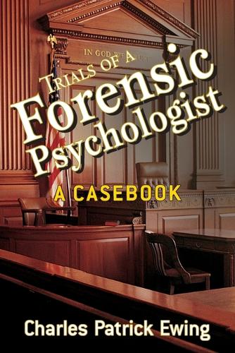 Trials of a Forensic Psychologist