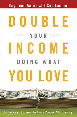 Double Your Income Doing What You Love
