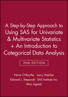 A Step-by-Step Approach to Using SAS for Univariate & Multivariate Statistics, 2nd Edition + An Introduction to Categorical Data Analysis, 2nd Edition