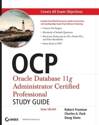 OCP: Oracle Database 11g Administrator Certified Professional Study Guide