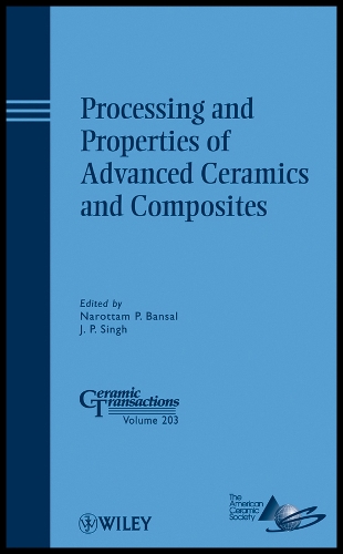 Processing and Properties of Advanced Ceramics and Composites