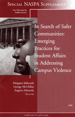 In Search of Safer Communities: Practices for Student Affairs in Addressing Campus Violence