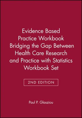 Evidence Based Practice Workbook Bridging the Gap Between Health Care Research and Practice 2E with Statistics Workbook Set