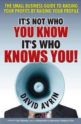 It's Not Who You Know It's Who Knows You!